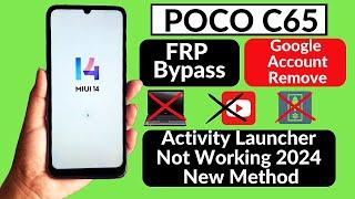 Poco C65 FRP Bypass 2024 - Activity Launcher Not Showing  Poco C65 Google Account Bypass Without Pc