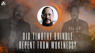 When Timothy Brindle Had To Repent From Wokeness  @CROSSPOLITIC