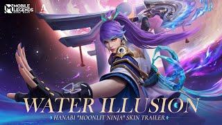 Water Illusion  Hanabi Moonlit Ninja Skin Trailer  Mobile Legends Bang Bang