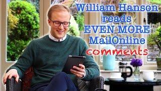 William Hanson reads EVEN MORE MailOnline comments