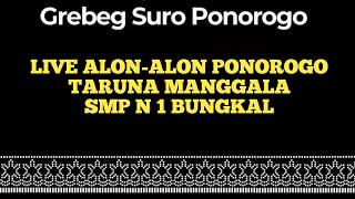 LIVE GREBEG SURO 2022 ‼️ TARUNA MANGGALA SMPN 1 BUNGKAL