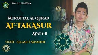 Murottal Al-Quran Surah At Takasur 1-8  Selamet Susanto - MA NU LUTHFUL ULUM