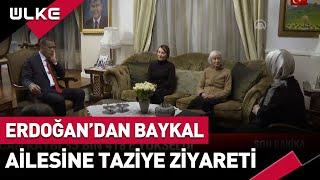 #SONDAKİKA Cumhurbaşkanı Erdoğandan Hayatını Kaybeden Deniz Baykalın Evine Taziye Ziyareti