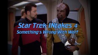 Star Trek INtakes Somethings Wrong With Worf