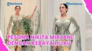 Pesona Nikita Mirzani Pakai Kebaya Hijau Tampilkan Tubuh Body Goals nan Ayu