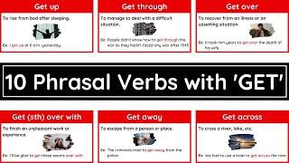 10 Phrasal Verbs with GET get up get across get over get over with get away get away with...