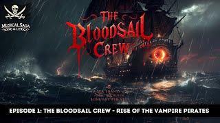 Episode 1 The Bloodsail Crew - Rise of the Vampire Pirates  A Sea Shanty