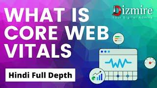 What is Core Web Vitals? Tutorial in-depth HINDI  What is LCP FID CLS