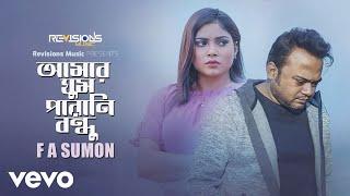 F A Sumon - Amar Ghum Parani Bondhu Official Music Video