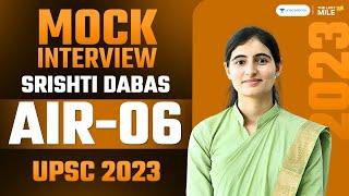 Srishti Dabas Rank 6 IAS - UPSC 2023  UPSC 2023 Mock Interview  IAS Topper Interview