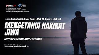  LIVE Mengetahui Hakaikat Jiwa  Ustadz Farhan Abu Furaihan