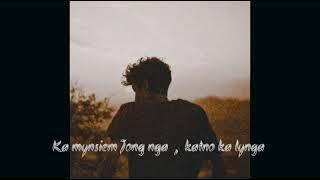 Ka mynsiem Jong nga  katno ka lynga new khasi sad song singer by Kevin Bakashz