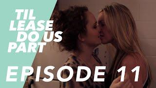 Lesbian Web Series - Til Lease Do Us Part Episode 11 Season 2