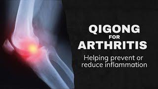 Qigong for Arthritis - 15 mins to help prevent or reduce inflammation