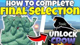 How To Complete The Final Selection And Unlock The Crow Project Slayers