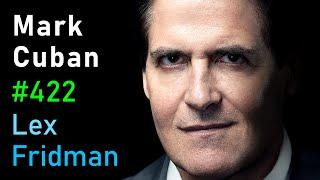 Mark Cuban Shark Tank DEI & Wokeism Debate Elon Musk Politics & Drugs  Lex Fridman Podcast #422