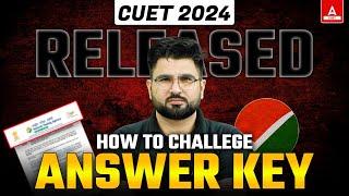 How to Challenge CUET 2024 Answer Key? Step by Step Guide 
