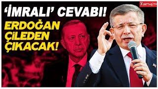 Ahmet Davutoğlundan Erdoğanı çileden çıkartacak İmralı cevabı