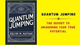 Quantum Jumping The Secret to Awakening Your True Potential Audiobook