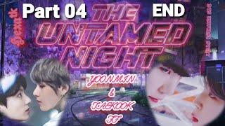The Untamed Night YoonminTaekook 4-End - Bts Universe Story