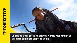 La cabina de la piloto holandesa Narine Melkumjan se abre por completo en pleno vuelo