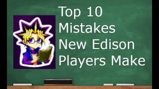 Top 10 Edison Mistakes New Players Make