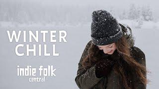 Winter Chill • An Indie Folk Playlist 50 tracks3 hours