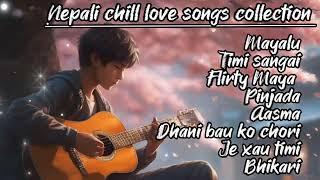 Nepali chill love songs collection #collection