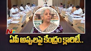 Finance Minister Nirmala Sitharaman Clarity On AP Debts  Ntv