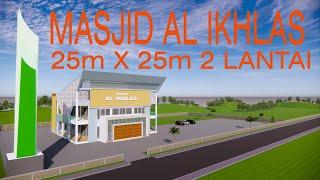 Masjid  25m x 25m 2 Lantai