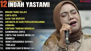 INDAH YASTAMI FULL ALBUM - ORANG YANG SALAH - CINTA KITA  COVER AKUSTIK TERBAIK 2024