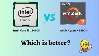 i5 12450H vs Ryzen 7 5800H Laptop CPU Battle