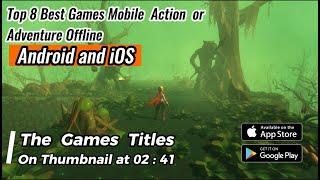 Top 8 Best Games Mobile  Action  or Adventure  Android & iOS