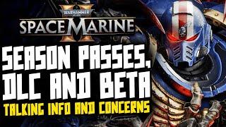 Space Marine 2 SEASON PASSES BETA DLC Talk and Concerns