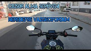 CB250R Alma Sürecim  Almaktan Vazgeçiyordum.