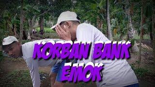 KORBAN BANK EMOK  film pendek wong Cilamaya