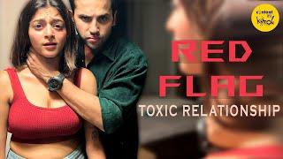 Red Flag Short Film  Toxic Relationships HIndi Short Movies  Content Ka Keeda