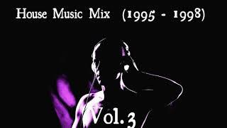 House Music Mix 1995 - 1998 Vol. 3