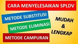 Cara Menyelesaikan SPLDV dengan metode substitusi eliminasi dan campuran