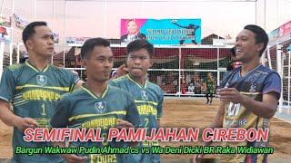 SEMIFINALBARGUN PUDIN WAKWAW AHMAD CS VS WA DENI CS DICKI BR RAKA WIDIAWAN TAYO