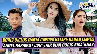 BORIS BOKIR DIELUS AMPE LEMES ANGEL MINTA TRIK DARI RANIA DAWIYA BIAR LAKI JINAK