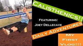 Calisthenics  Daily Adventures My First Vlog