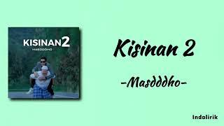 Kisinan 2 - Masdddho  Lirik Lagu