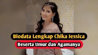 Profil & Biodata Chika Jessica Lengkap Umur dan Agama