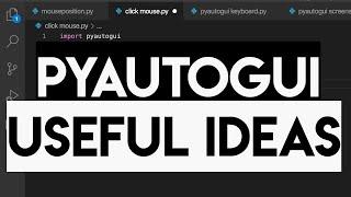 PyautoGUI Three Great Uses