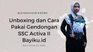 UNBOXING DAN TUTORIAL PEMAKAIAN SSC ACTIVA II DARI BAYIKU.ID PADA BAYI NEWBORN 26 HARI