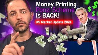 Money Printing Ponzi Scheme Is BACK  US Market Update 2024