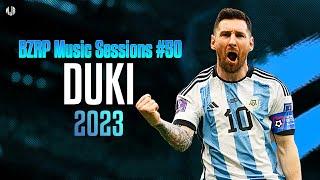 Lionel Messi ● DUKI  BZRP Music Sessions #50 ᴴᴰ