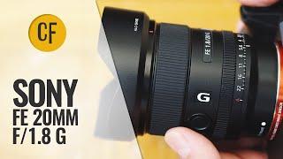 Sony FE 20mm f1.8 G lens review with samples Full-frame & APS-C