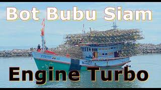 Bot Bubu Siam Engine Turbo #Nelayan Oh Nelayan